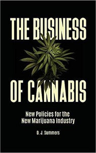 Ebook-The Business of Cannabis: New Policies for the New Marijuana Industry